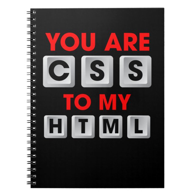 Caderno Espiral You Are CSS To My HTML (Frente)