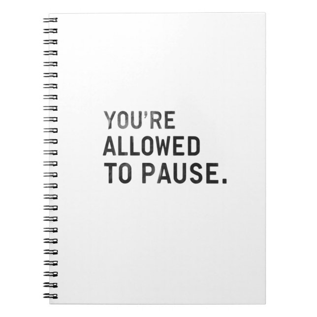 Caderno Espiral "You're Allowed to Pause." (Frente)