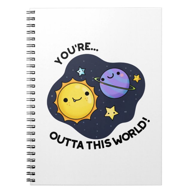 Caderno Espiral You're Out Of This World Funny Astronomy Pun (Frente)