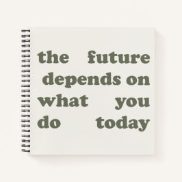 Caderno Minimalista "O Futuro Depende do Hoje"