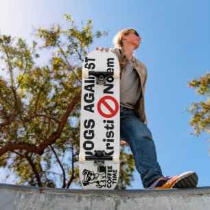 Cães Contra Kristi Noem Skateboard