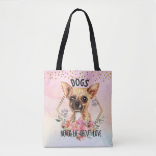 Cães Nunca Mentem Sobre O Amor Chihuahua Tote Bag