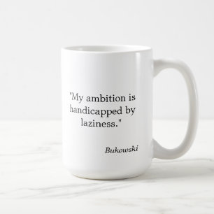 Café A caneca das citações de Bukowski "minha ambiç