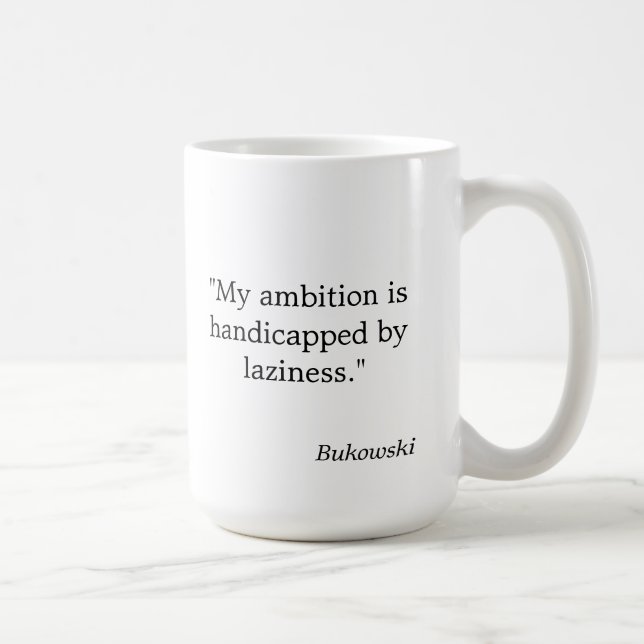 Café A caneca das citações de Bukowski "minha ambição é (Direita)