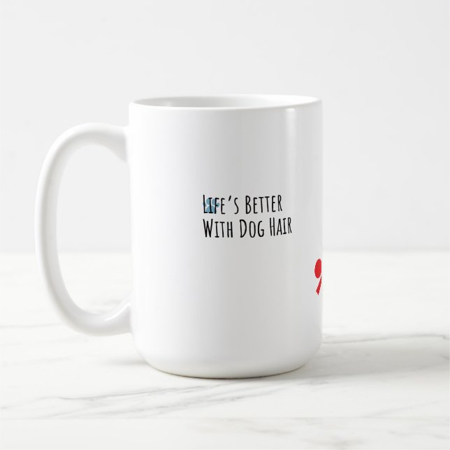 Café "A Vida é Melhor Com Cabelo de Cachorro" Caneca Di (Esquerda)