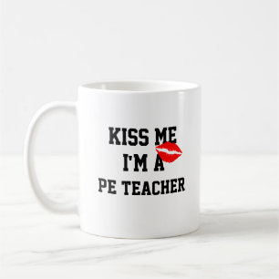 Café Beije-Me, Sou Uma Caneca De Professora De Pe