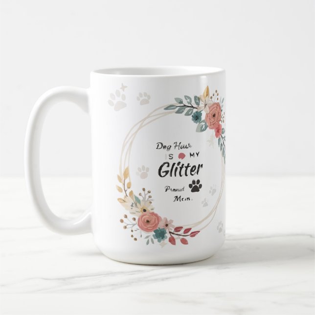 Café Cabelo de Cachorro é Meu Brilho Caneca Floral Mãe  (Esquerda)