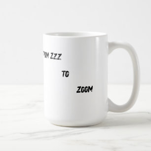 Café Camiseta "De Zzz para Zoom" - Face de Caneca de Ca