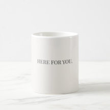 Caneca Aqui para Você – Caneca de Mensagem de Apoi