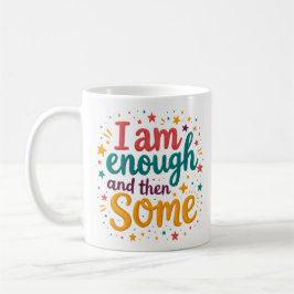 Café Caneca de Afirmação Eu Sou Suficiente E Mais Um Po