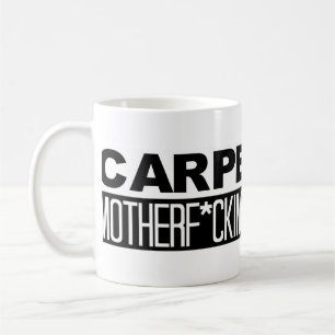 Café CANECA DE CAFÉ: Carpe esse Motherf*cking Diem