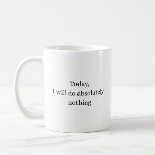 Café Caneca de Citação Minimalista Nada Hoje