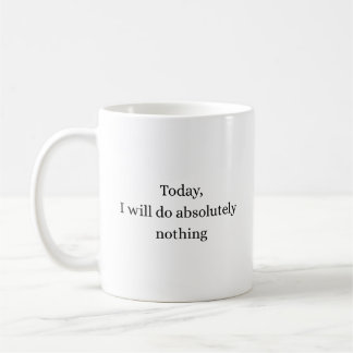 Café Caneca de Citação Minimalista Nada Hoje