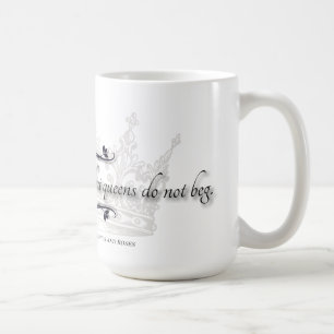Café Caneca de Citação "Rainhas Não Rogam"