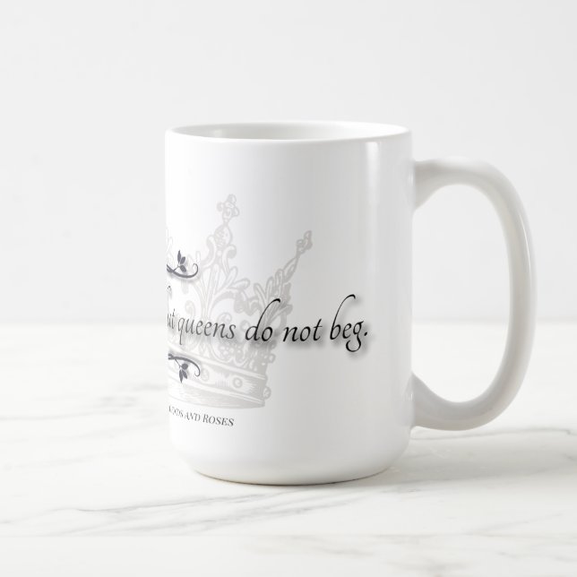 Café Caneca de Citação "Rainhas Não Rogam" (Direita)