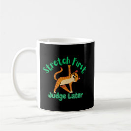 Café Caneca de Gato Engraçada 'Estique Primeiro, Julgue