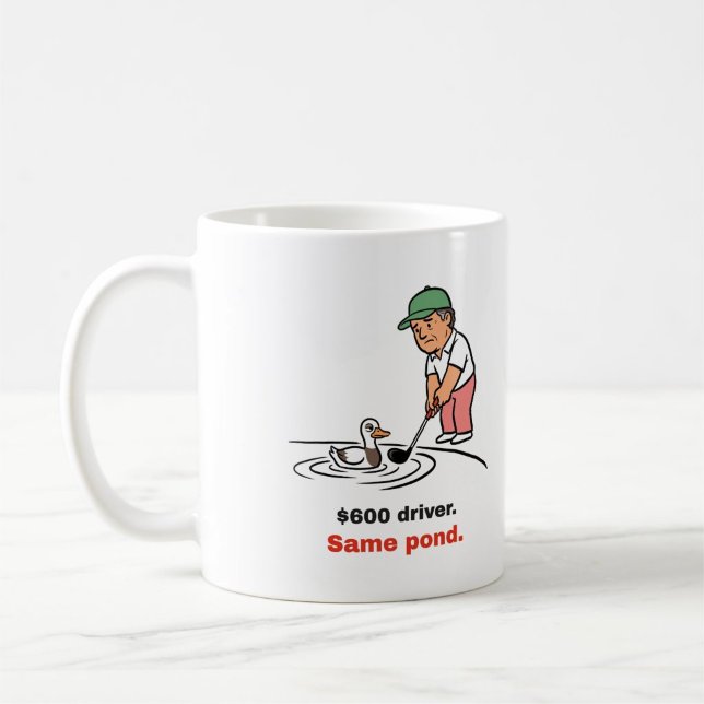 Café Caneca de Golfe Engraçada '$600 Driver, Mesmo Lago (Criador carregado)