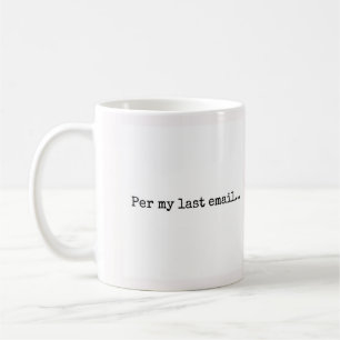 Café Caneca de Humor de Escritório Per My Last Email