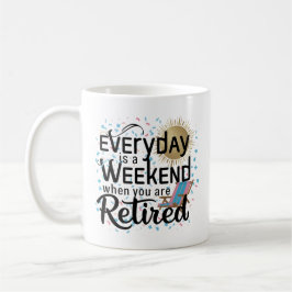 Café Caneca de Vida Aposentada – Todos os Dias São Fim