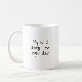 Café Caneca Minha Lista de Coisas em que Eu Estava Cert