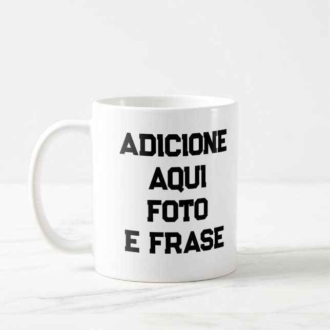Café Caneca Personalizada: Foto e Frases de Porcelana  (Esquerda)