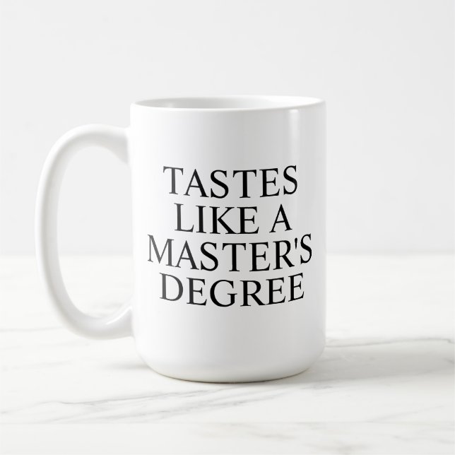 Café Caneca Tem Gosto de Mestrado | Gradução Engraçada (Esquerda)