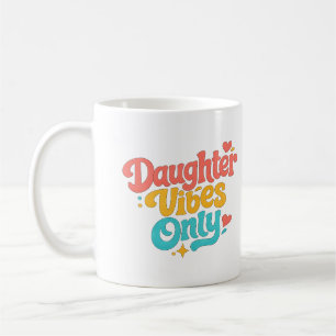Café Caneca Vibrações de Filha Presente para Filha Fofa