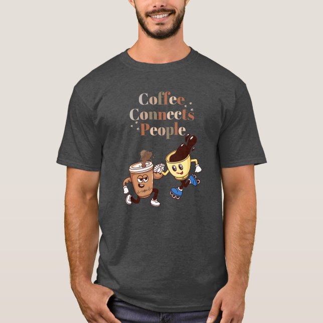 Café Conecta camiseta de café engraçada do Pessoas (Frente)