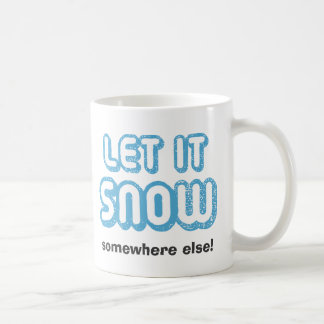 Café DEIXE NEVAR A OUTRO LUGAR! Engraçada Caneca de inv