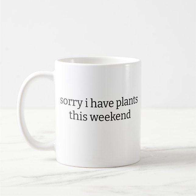 Café desculpe, tenho plantas nessa caneca de fim de sem (Esquerda)