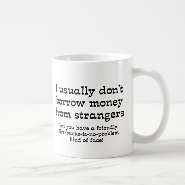 Café Dinheiro de Estranhos Caneca Divertida Humor (Direita)