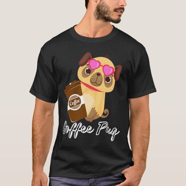 Café e cachorro pug fofo Camisa engraçada de Pug C (Frente)