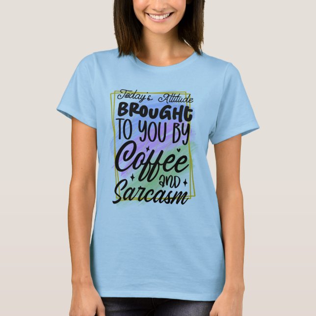 Café e camisa de sarcasmo (Frente)