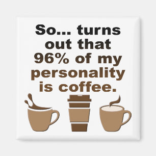 Café É Imã de geladeira Engraçado Pela Persona