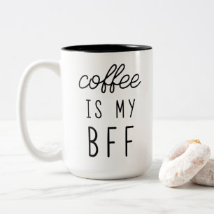Café é minha caneca BFF 15oz