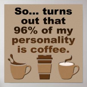 Café é Personalidade Placa de Poster Divertido