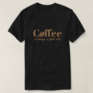 Café é sempre uma boa ideia, camisa preta legal