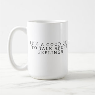 Café É Um Bom Dia Para Falar Sobre Caneca De Sentimento