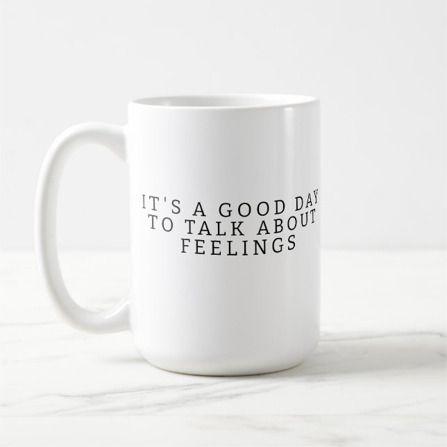Café É Um Bom Dia Para Falar Sobre Caneca De Sentimento (Esquerda)