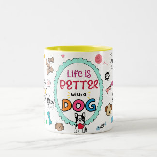 Café Em Dois Tons A vida é melhor com uma caneca de cachorro