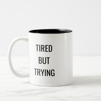 Café Em Dois Tons Caneca de Citação Cansado Mas Tentando – Presente