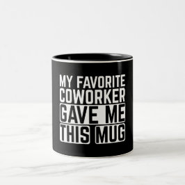 Café Em Dois Tons Minha Caneca Foi Dada Pelo Meu Colega de Trabalho