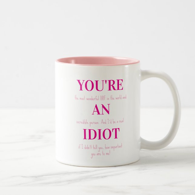 Café Em Dois Tons Presente de Caneca Engraçada BFF, Você é um Idiota (Direita)