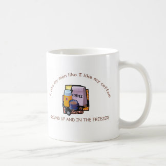 Café "Eu gosto de meus homens como eu gosto caneca do