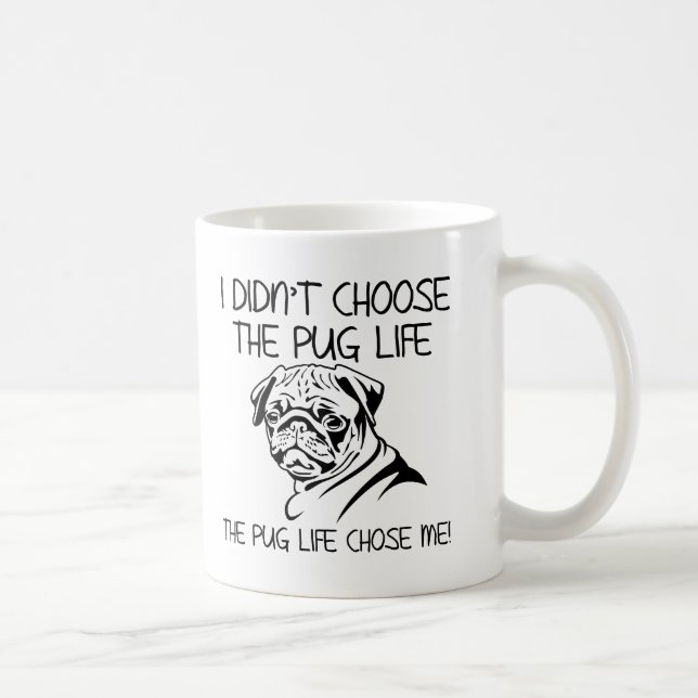 Café Eu Não Escolhi a Vida de Pug Caneca Divertida (Direita)