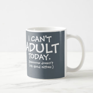 Café Eu não posso caneca adulta de hoje