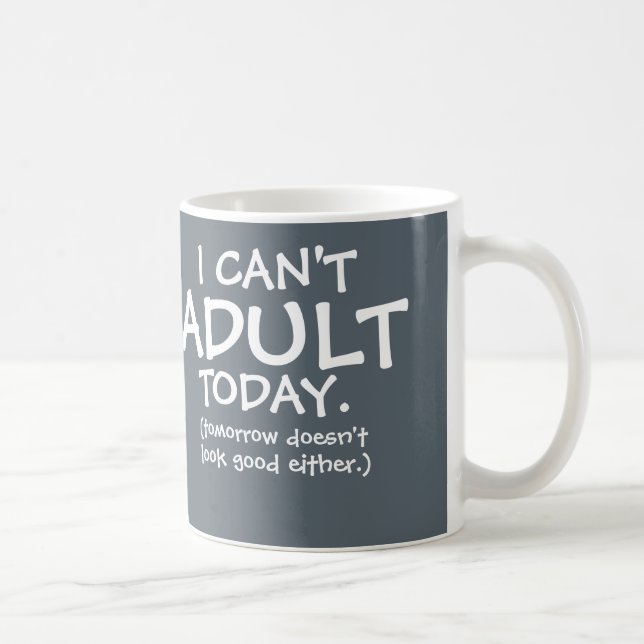Café Eu não posso caneca adulta de hoje (Direita)
