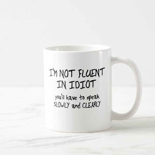 Café Fluente em Humor de Caneca Engraçada Idiota (Direita)
