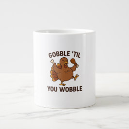 Café Grande Caneca engraçada de Ação de Graças - Gobble ’Til Y