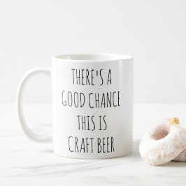 Café Há uma boa possibilidade que esta é caneca de